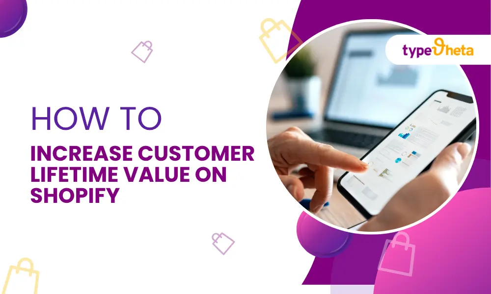 Increase Customer Lifetime Value on Shopify